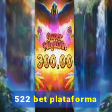 522 bet plataforma